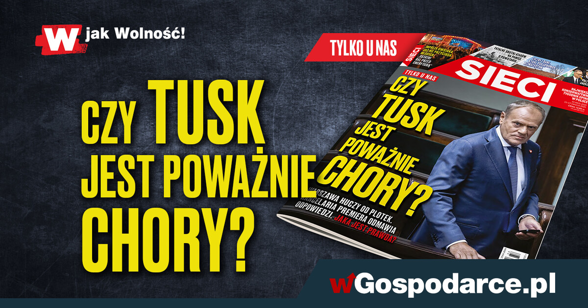 „Sieci”: Czy Tusk jest poważnie chory?